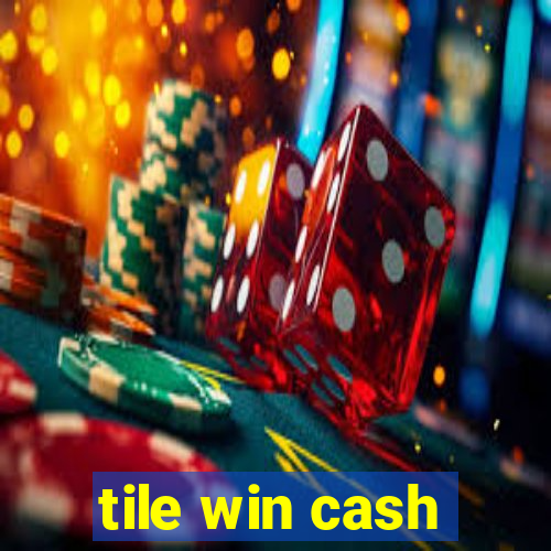 tile win cash